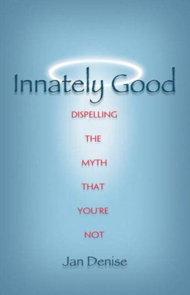 Innately Good: Dispelling the Myth That You're Not cover