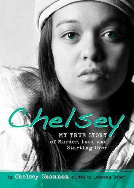 Chelsey: My True Story of Murder, Loss, and Starting Over (Louder Than Words) cover