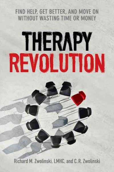 Therapy Revolution: Find Help, Get Better, and Move On without Wasting Time or Money cover