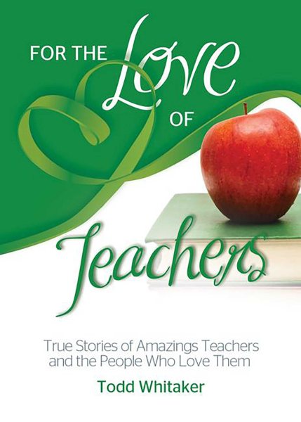 For the Love of Teachers: True Stories of Amazing Teachers and the People Who Love Them (For the Love Of...(Health Communications)) cover