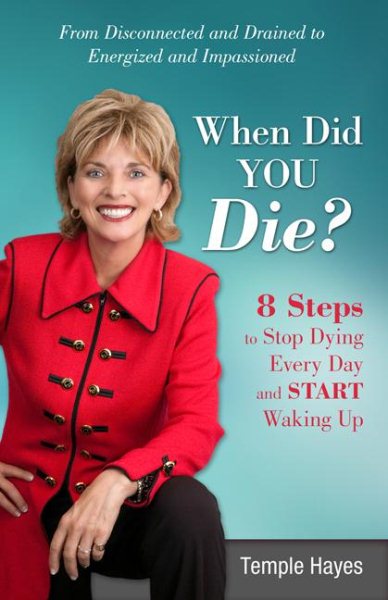 When Did You Die?: 8 Steps to Stop Dying Every Day and Start Waking Up cover