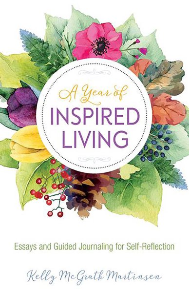 A Year of Inspired Living: Essays and Guided Journaling for Self-Reflection cover