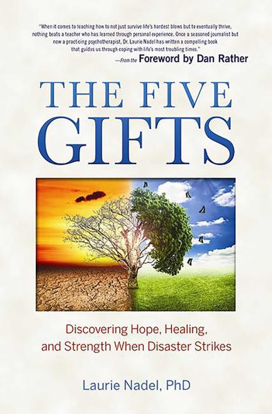 The Five Gifts: Discovering Hope, Healing and Strength When Disaster Strikes cover
