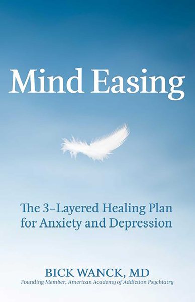 Mind Easing: The Three-Layered Healing Plan for Anxiety and Depression cover