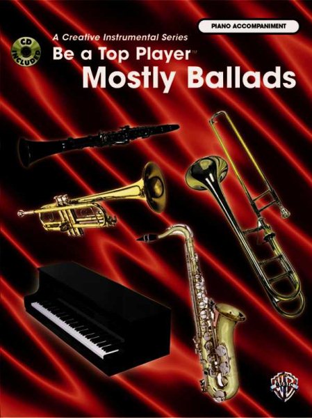 Be a Top Player -- Mostly Ballads: Piano Acc., Book & CD (A Creative Instrumental Series) cover
