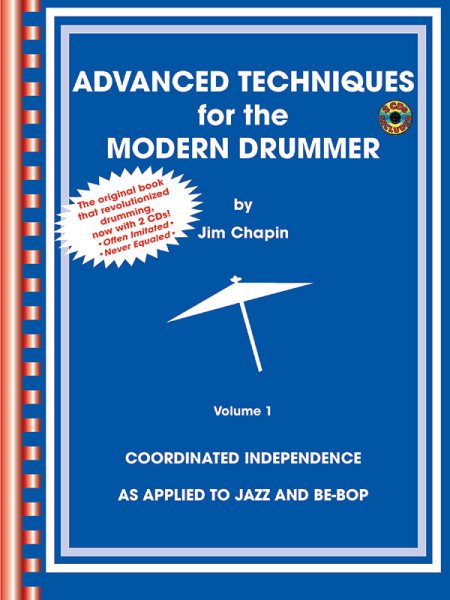 Advanced Techniques for the Modern Drummer: Coordinated Independence as Applied to Jazz and Be-Bop, Vol. 1 (Book & CD-ROM) cover