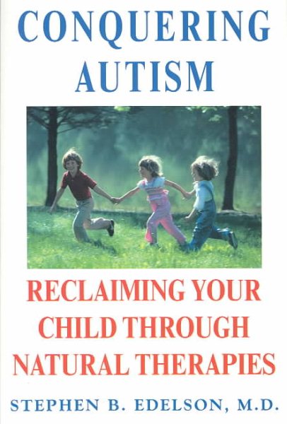 Conquering Autism: Reclaiming Your Child Through Natural Therapies cover
