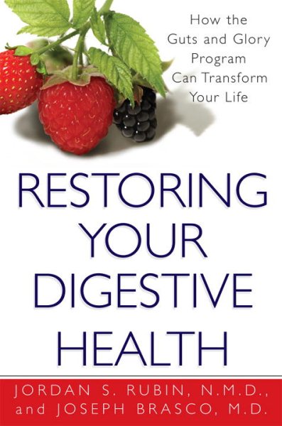 Restoring Your Digestive Health:: How The Guts And Glory Program Can Transform Your Life cover