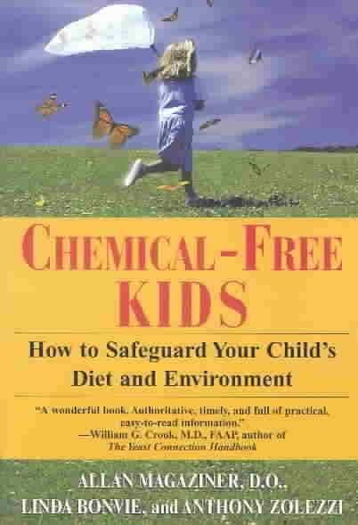 Chemical-Free Kids: How to Safeguard Your Child's Diet and Environment cover