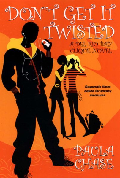 Don't Get It Twisted: A Del Rio Bay Clique Novel cover