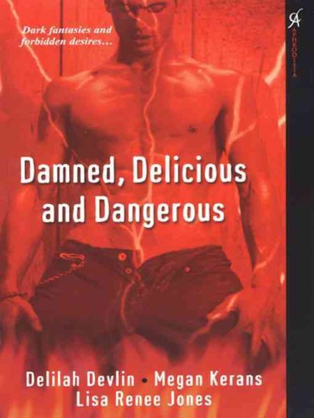 Damned, Delicious and Dangerous (Aphrodisia)