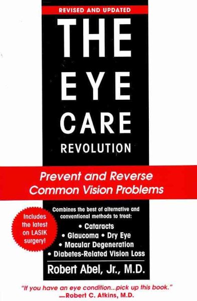 The Eye Care Revolution: Prevent and Reverse Common Vision Problems cover