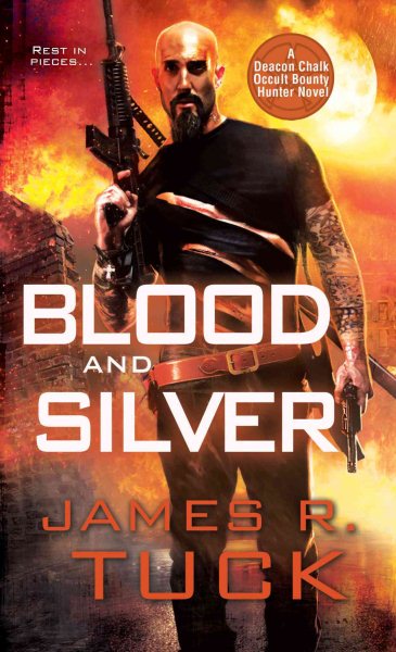 Blood and Silver (Deacon Chalk Occult Bounty Hunter) cover