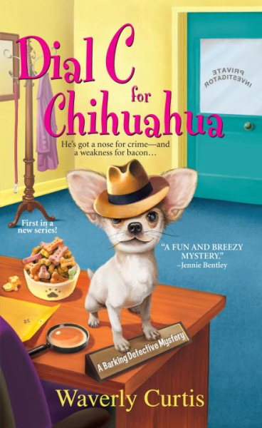 Dial C For Chihuahua (A Barking Detective Mystery) cover