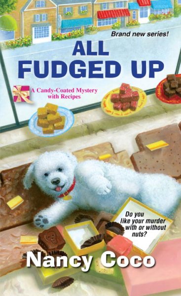 All Fudged Up (A Candy-coated Mystery)