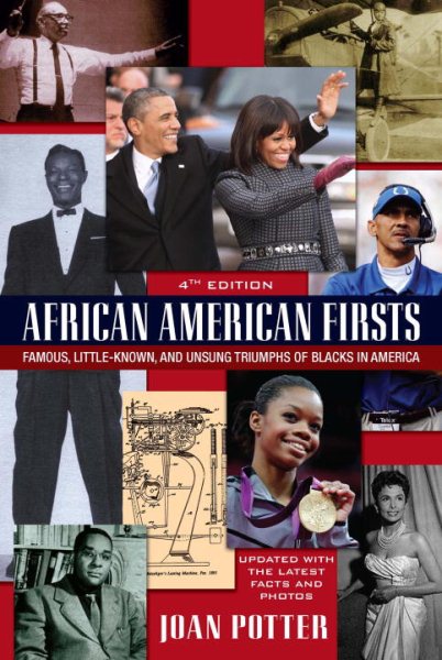 African American Firsts, 4th Edition: Famous, Little-Known And Unsung Triumphs Of Blacks In America cover