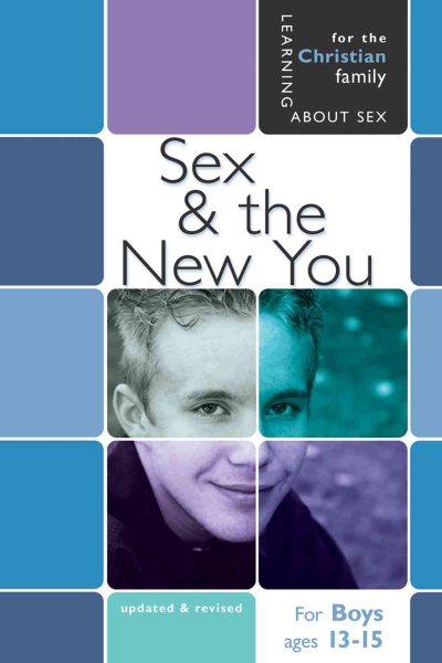 Sex and the New You: For Young Men Ages 13-15 (Learning About Sex) cover