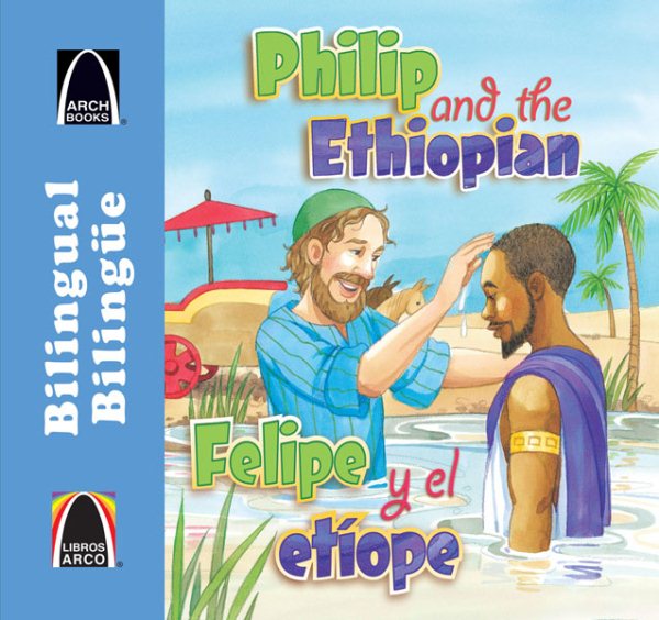 Felipe y el etíope/Philip and the Ethiopian (Libros Arco (Bilinge/Bilingual)) (Multilingual Edition) (Spanish Edition) (Libros Arco (Bilingual/Bilingüe)) (Spanish and English Edition)