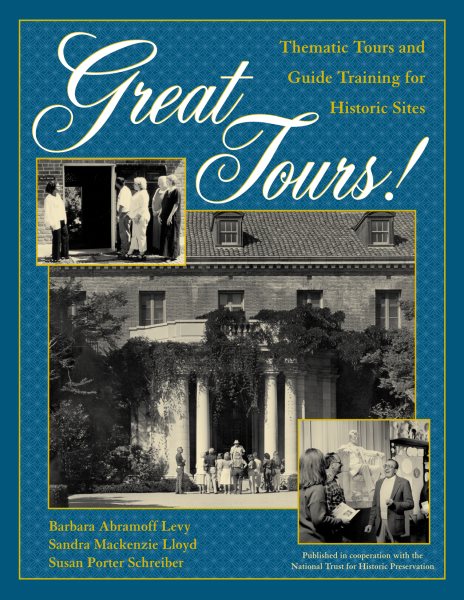Great Tours!: Thematic Tours and Guide Training for Historic Sites (American Association for State and Local History) cover
