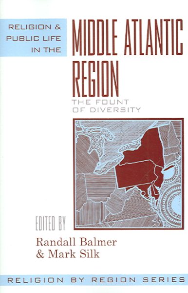 Religion and Public Life in the Middle Atlantic Region: Fount of Diversity (Volume 8) (Religion by Region, 8) cover