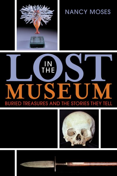 Lost in the Museum: Buried Treasures and the Stories They Tell cover
