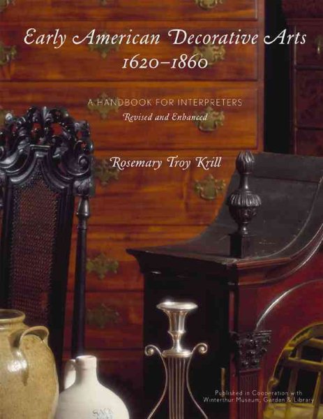Early American Decorative Arts, 1620-1860: A Handbook for Interpreters (American Association for State and Local History) cover