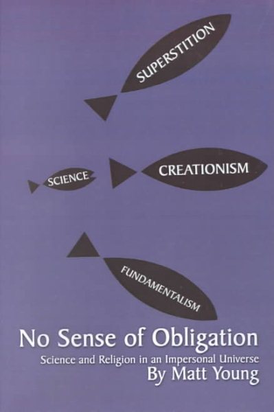 No Sense of Obligation: Science and Religion in an Impersonal Universe cover