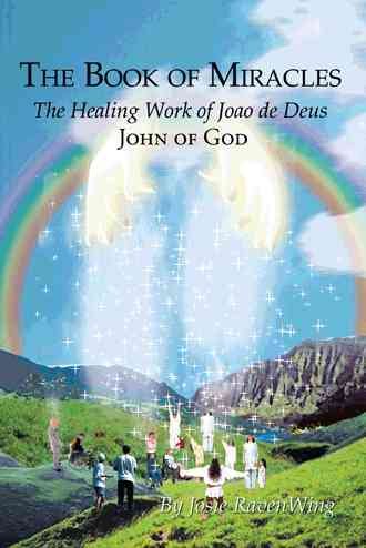 The Book of Miracles: The Healing Work of Joao de Deus cover