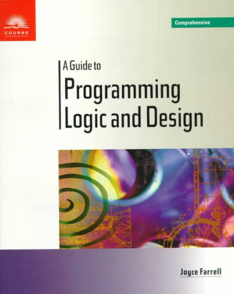 A Guide to Programming Logic and Design - Comprehensive cover