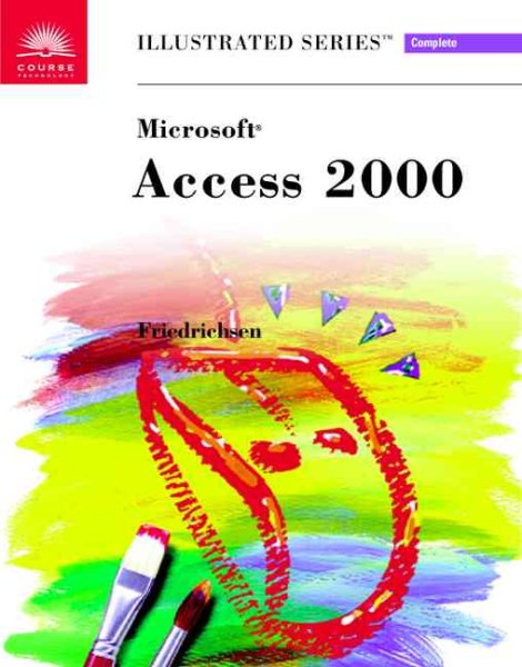 Microsoft Access 2000-Illustrated Complete (Illustrated Series) cover