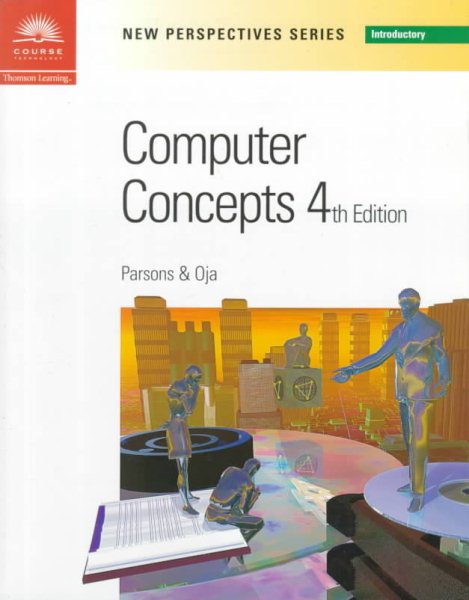 New Perspectives on Computer Concepts Fourth Edition -- Introductory (New Perspectives Series)