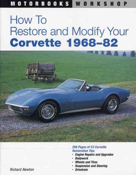 How to Restore and Modify Your Corvette, 1968-1982 (Motorbooks Workshop) cover