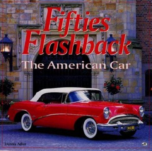 Fifties Flashback: The American Car cover