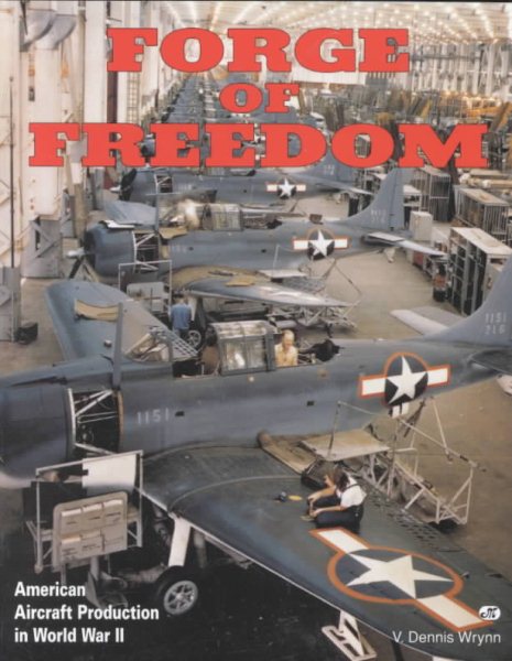 Forge of Freedom: American Aircraft Production in World War II cover