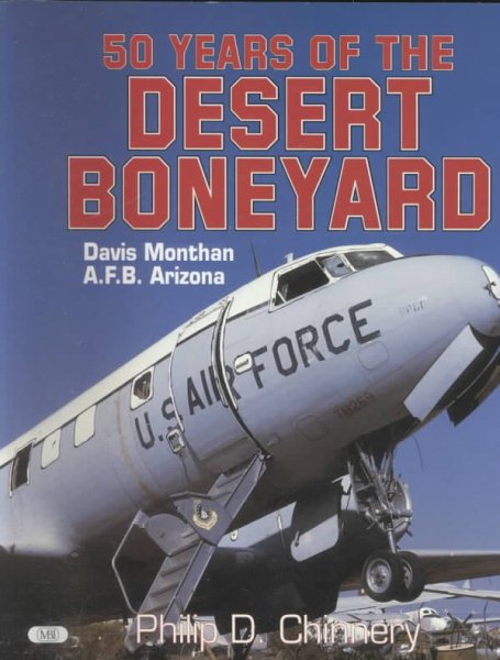 50 Years of the Desert Boneyard: Davis Monthan A.F.B., Arizona cover