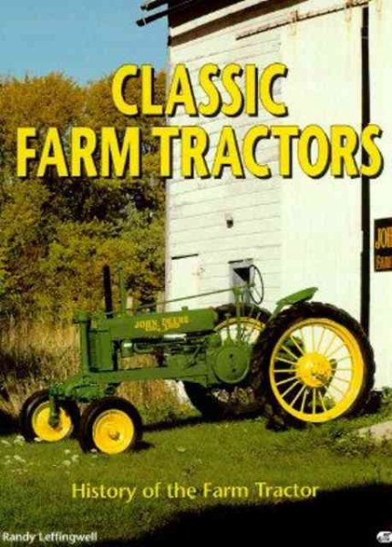 Classic Farm Tractors: History of the Farm Tractor cover