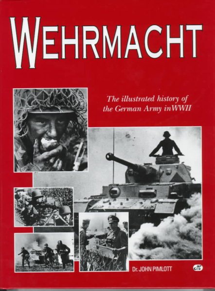 Wehrmacht: The Illustrated History of the German Army in WW II cover