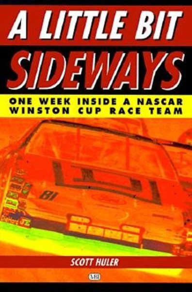 Little Bit Sideways: One Week Inside a Nascar Winston Cup Race Team cover