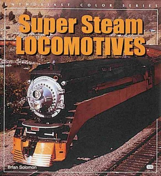 Super Steam Locomotives (Enthusiast Color) cover