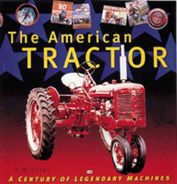 The American Tractor: A Century of Legendary Machines cover