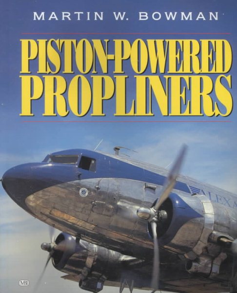 Piston-Powered Propliners: 1958-2000
