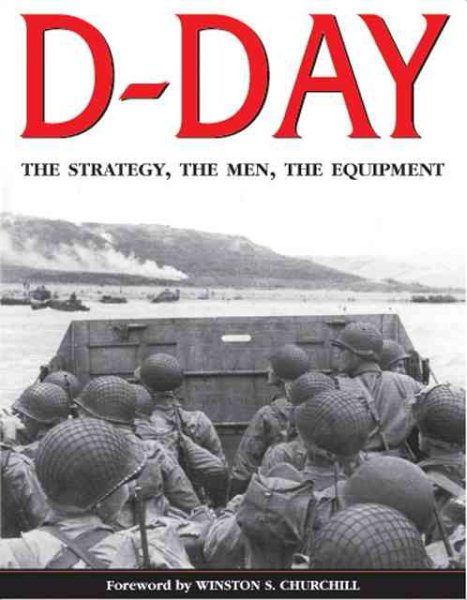 D-Day: The Strategy, the Men, the Equipment cover