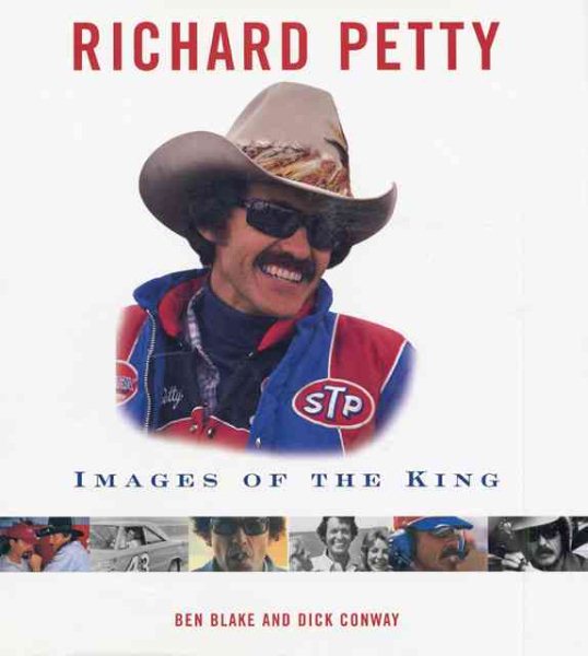 Richard Petty : Images of the King