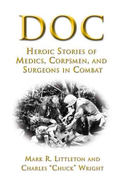 Doc: Heroic Stories of Medics,Corpsmen,and Surgeons in Combat cover