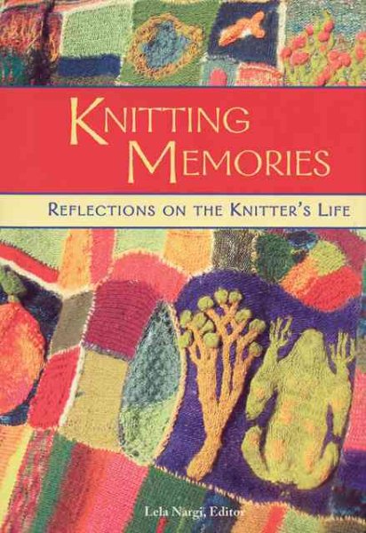 Knitting Memories: Reflections on the Knitter's Life cover
