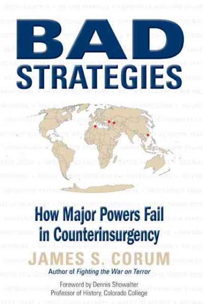 Bad Strategies: How Major Powers Fail in Counterinsurgency cover