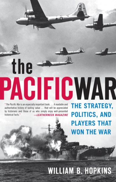 The Pacific War: The Strategy, Politics, and Players that Won the War cover