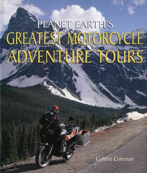 Planet Earth's Greatest Motorcycle Adventure Tours cover
