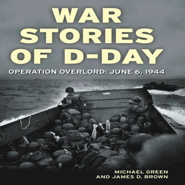 War Stories of D-Day: Operation Overlord: June 6, 1944 cover