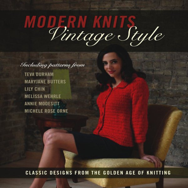 Modern Knits, Vintage Style: Classic Designs from the Golden Age of Knitting cover
